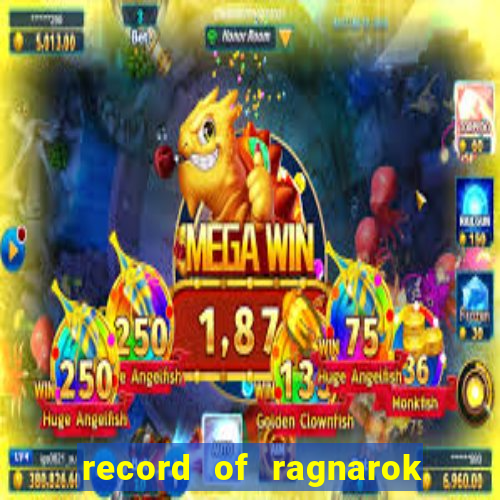 record of ragnarok 3 temporada ep 1